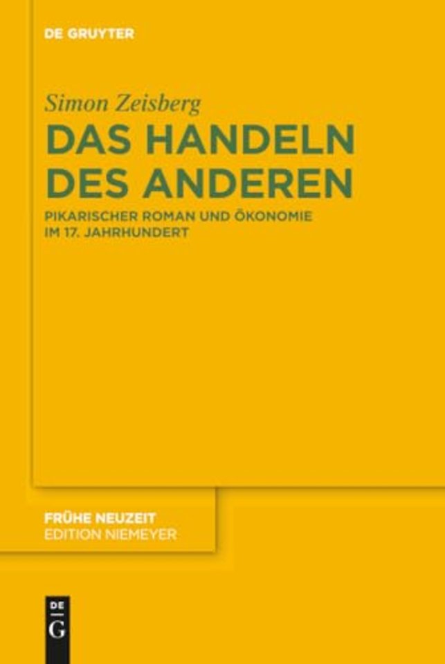 Das Handeln des Anderen – Pikarischer Roman und Ökonomie im 17. Jahrhundert
