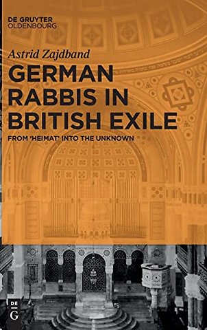 German Rabbis in British Exile – From "Heimat" into the Unknown