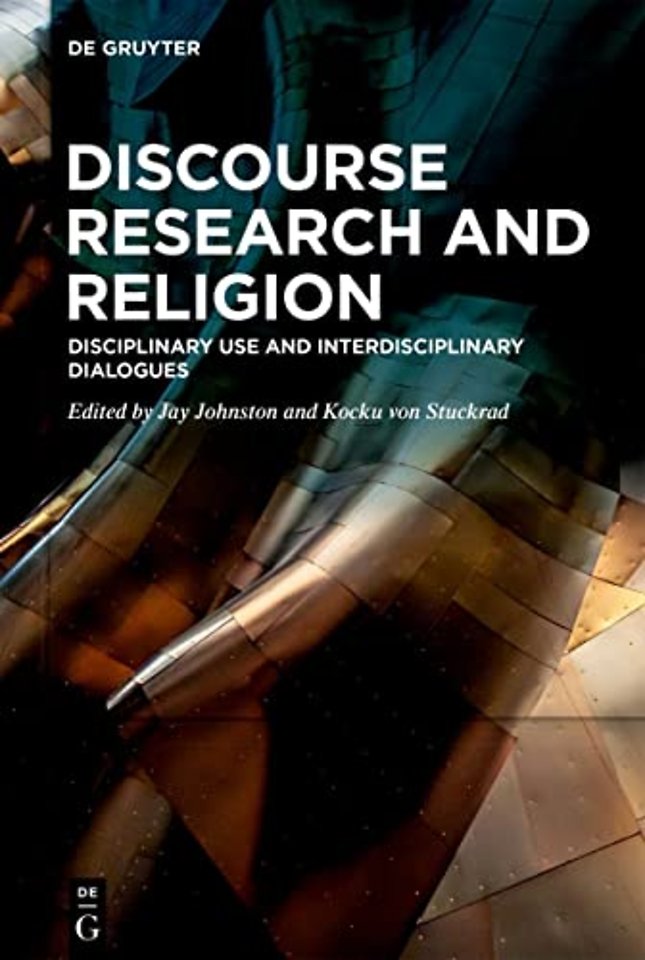 Discourse Research and Religion – Disciplinary Use and Interdisciplinary Dialogues