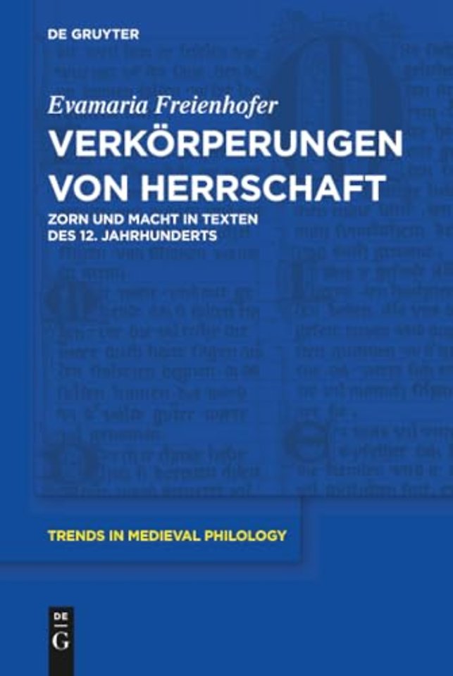 Verkörperungen von Herrschaft – Zorn und Macht in Texten des 12. Jahrhunderts
