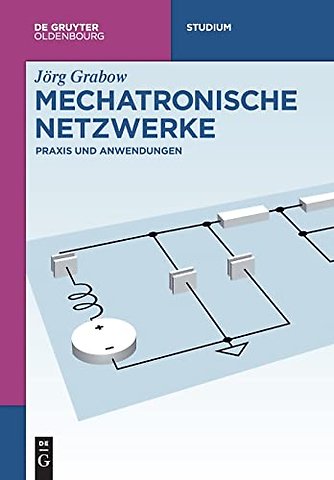Mechatronische Netzwerke – Praxis und Anwendungen