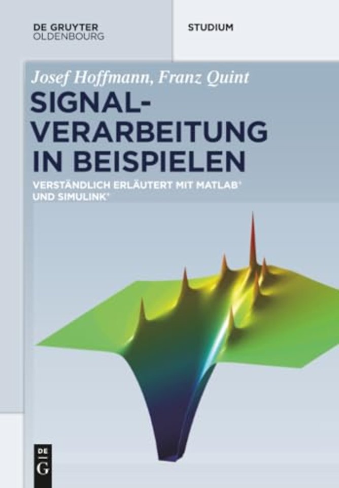 Signalverarbeitung in Beispielen – Verständlich erläutert mit Matlab und Simulink