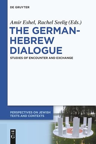 The German–Hebrew Dialogue – Studies of Encounter and Exchange