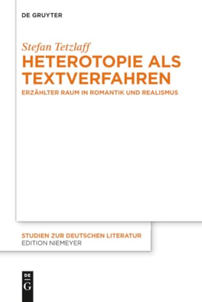 Heterotopie als Textverfahren – Erzählter Raum in Romantik und Realismus
