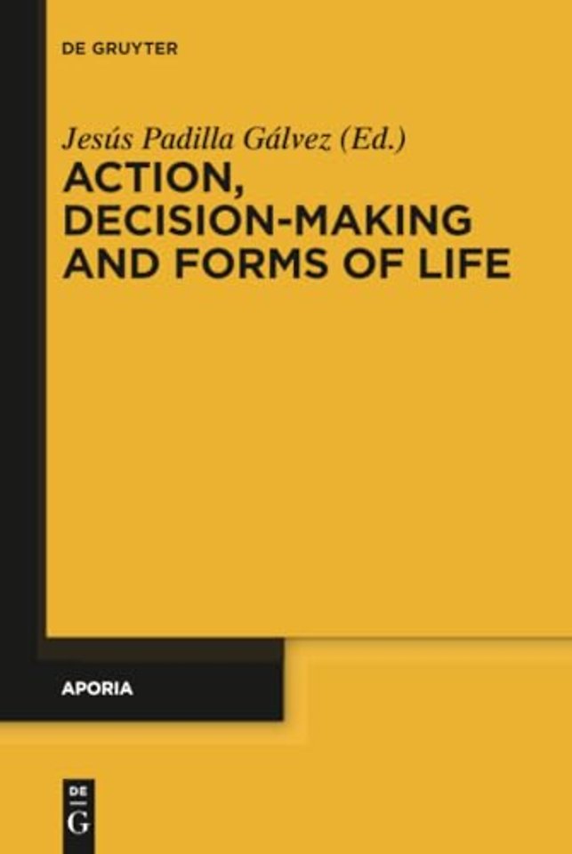 Action, Decision–Making and Forms of Life