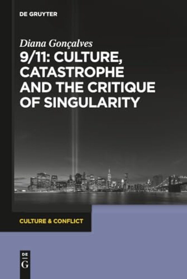 9/11: Culture, Catastrophe and the Critique of Singularity