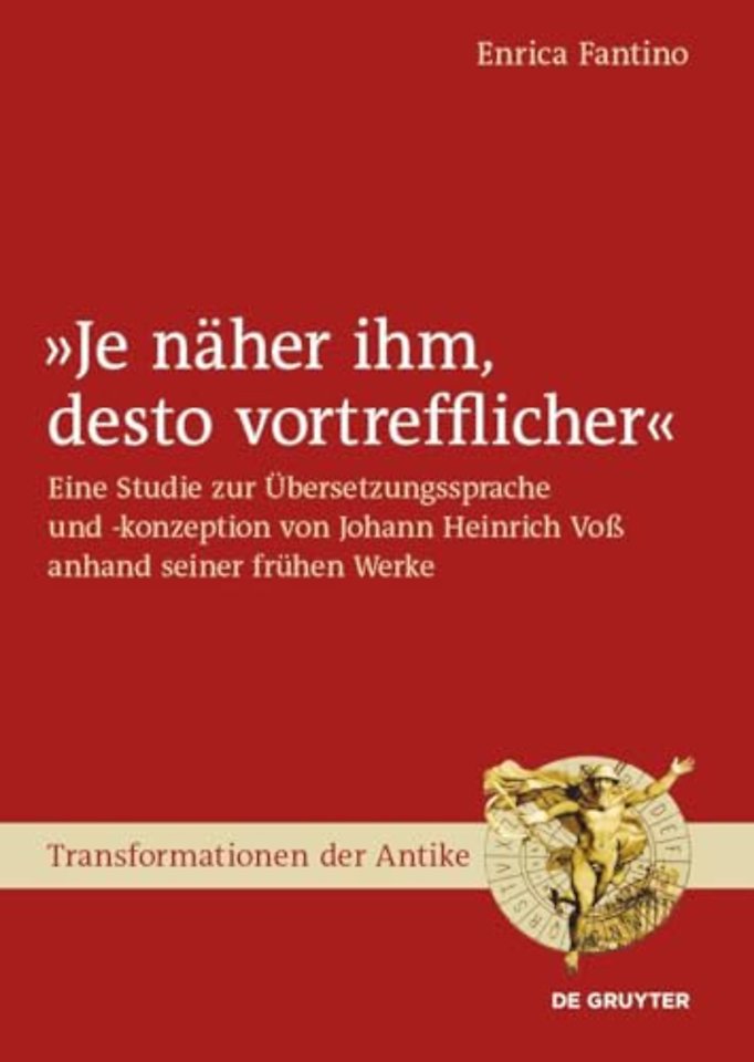 Je näher ihm, desto vortrefflicher – Eine Studie zur Übersetzungssprache und –konzeption von Johann Heinrich Voβ anhand seiner frühen Werke