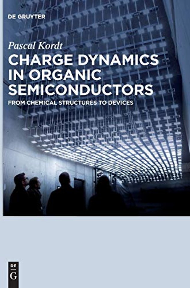 Charge Dynamics in Organic Semiconductors – From Chemical Structures to Devices