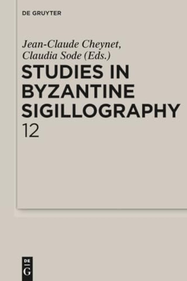 Studies in Byzantine Sigillography. Volume 12