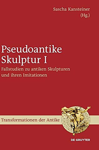 Fallstudien zu antiken Skulpturen und ihren Imitationen
