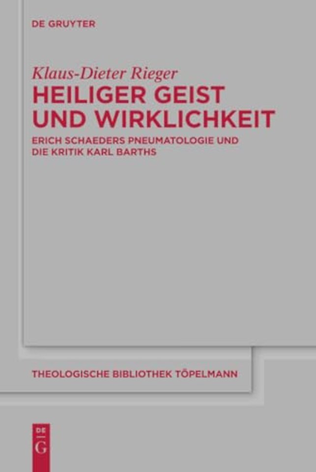 Heiliger Geist und Wirklichkeit – Erich Schaeders Pneumatologie und die Kritik Karl Barths