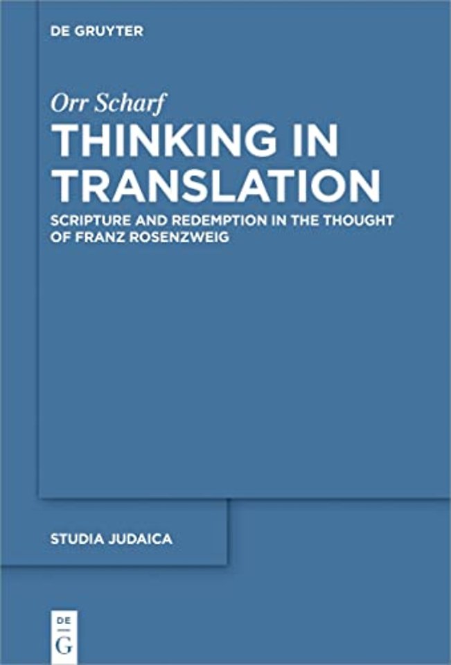 Thinking in Translation – Scripture and Redemption in the Thought of Franz Rosenzweig