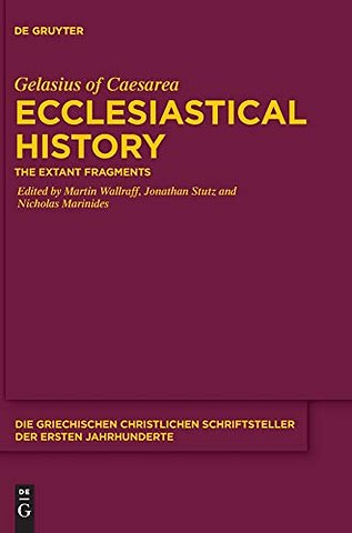 Ecclesiastical History – The Extant Fragments With an Appendix containing the Fragments from Dogmatic Writings