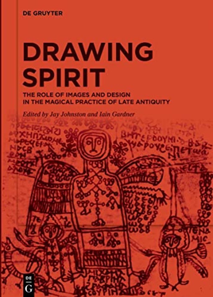 Drawing Spirit – The Role of Images and Design in the Magical Practice of Late Antiquity