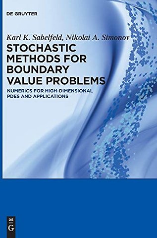 Stochastic Methods for Boundary Value Problems – Numerics for High–dimensional PDEs and Applications