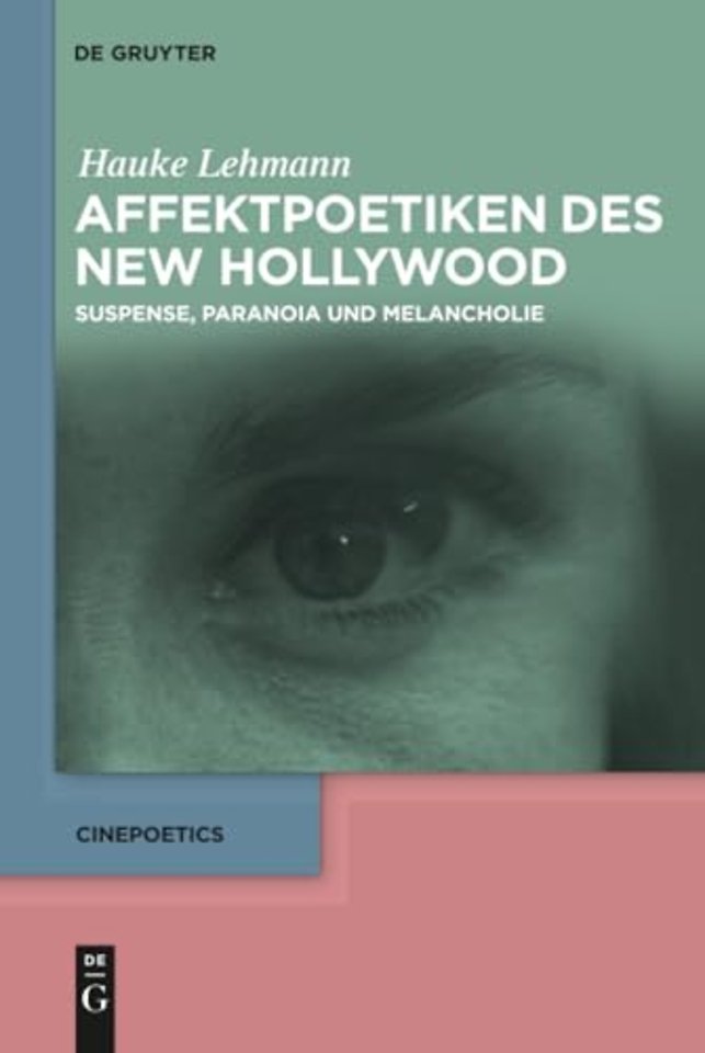 Affektpoetiken des New Hollywood – Suspense, Paranoia und Melancholie