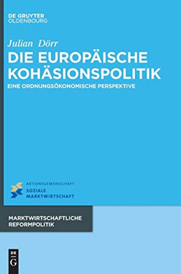Die europäische Kohäsionspolitik – Eine ordnungsökonomische Perspektive