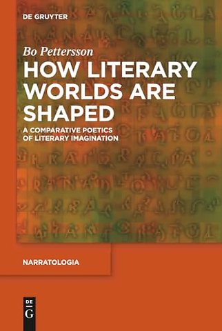 How Literary Worlds Are Shaped – A Comparative Poetics of Literary Imagination