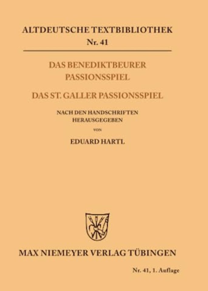 Das Benediktbeurer Passionsspiel – Das St. Galler Passionsspiel. Nach den Handschriften