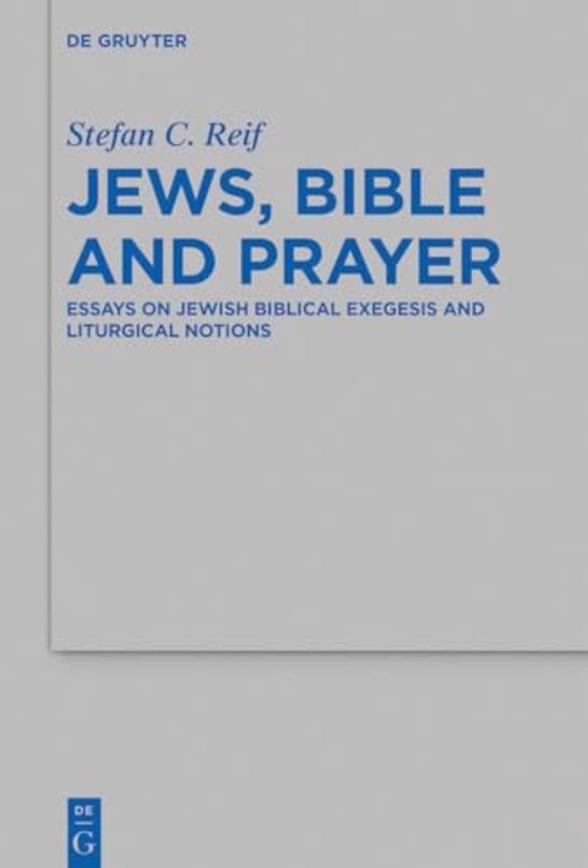 Jews, Bible and Prayer – Essays on Jewish Biblical Exegesis and Liturgical Notions