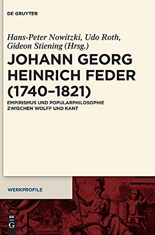 Johann Georg Heinrich Feder (1740–1821) – Empirismus und Popularphilosophie zwischen Wolff und Kant