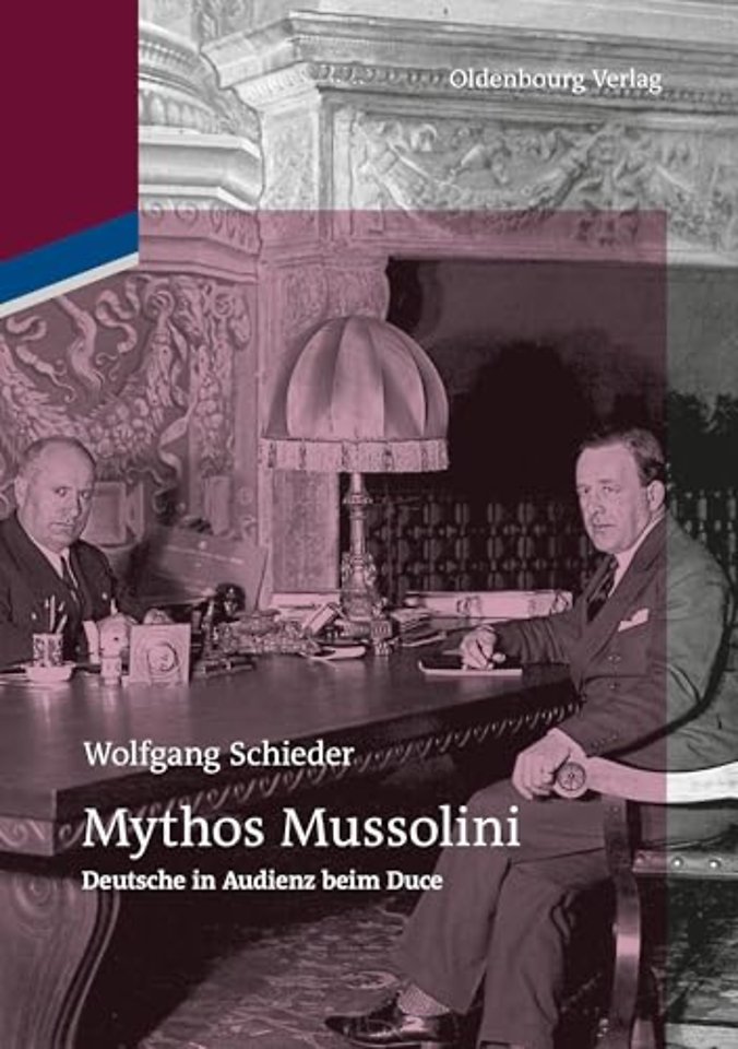 Mythos Mussolini – Deutsche in Audienz beim Duce