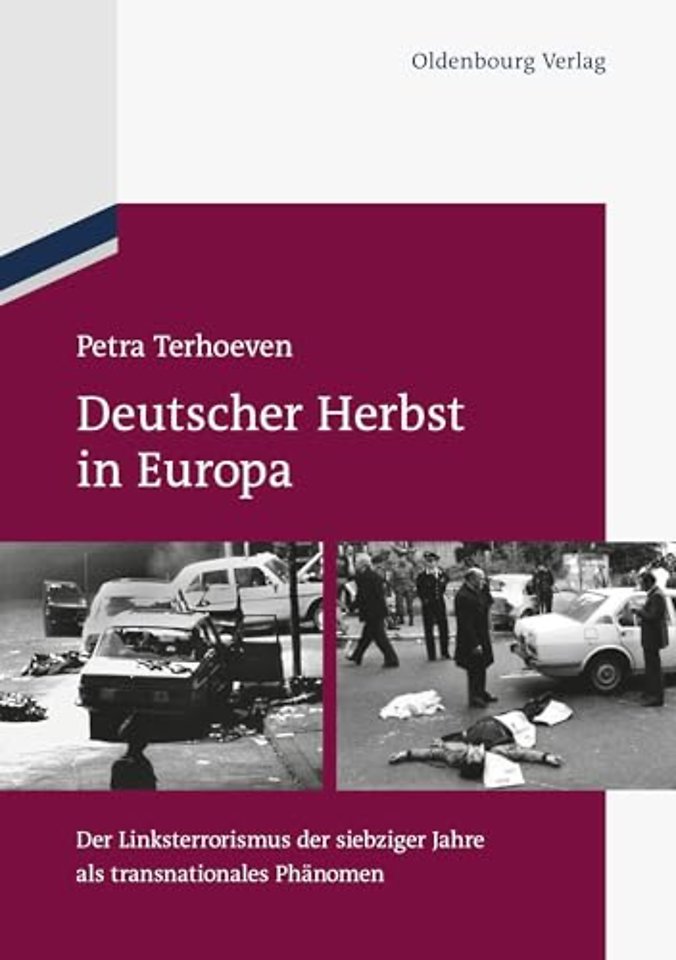 Deutscher Herbst in Europa – Der Linksterrorismus der siebziger Jahre als transnationales Phänomen