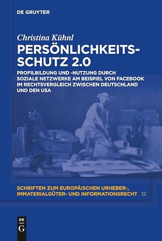 Persönlichkeitsschutz 2.0 – Profilbildung und –nutzung durch Soziale Netzwerke am Beispiel von Facebook im Rechtsvergleich zwischen Deutschland u