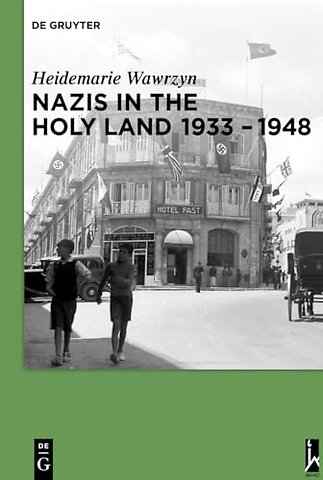 Nazis in the Holy Land 1933–1948