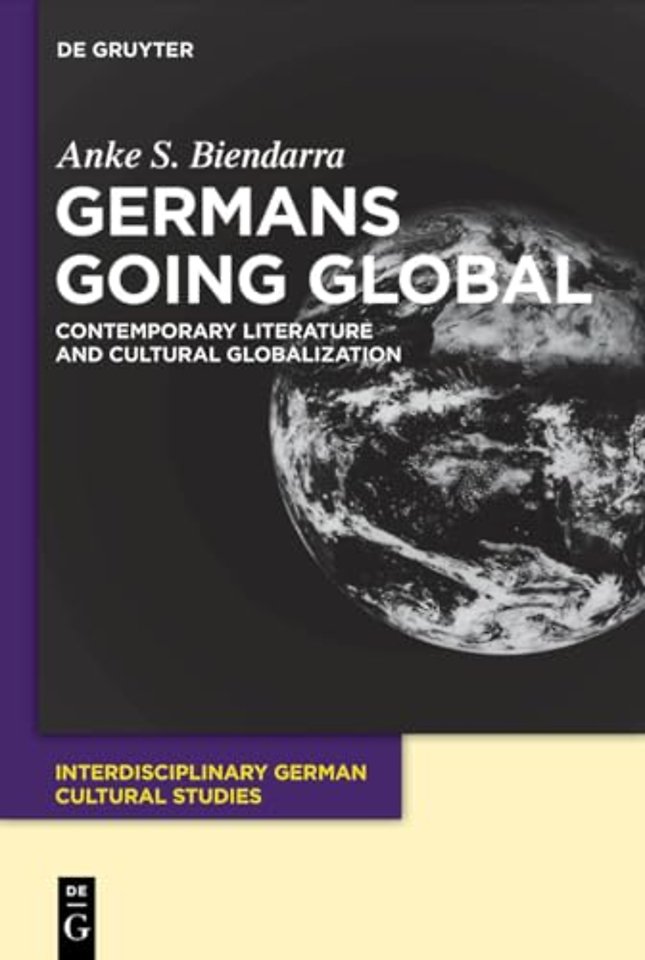 Germans Going Global – Contemporary Literature and Cultural Globalization