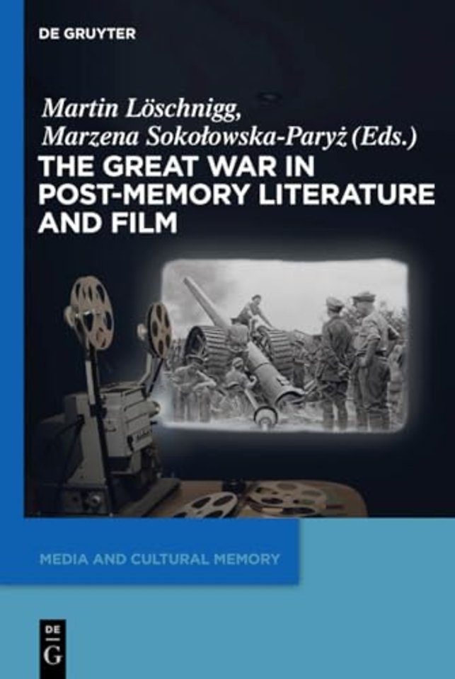 The Great War in Post–Memory Literature and Film