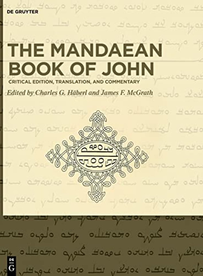 The Mandaean Book of John – Critical Edition, Translation, and Commentary