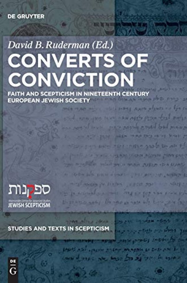 Converts of Conviction – Faith and Scepticism in Nineteenth Century European Jewish Society
