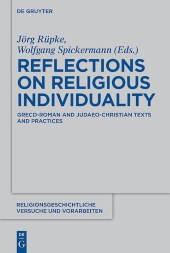 Reflections on Religious Individuality – Greco–Roman and Judaeo–Christian Texts and Practices