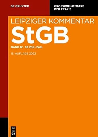 Band 12, Strafgesetzbuch. Leipziger Kommentar, §§ 232-241a