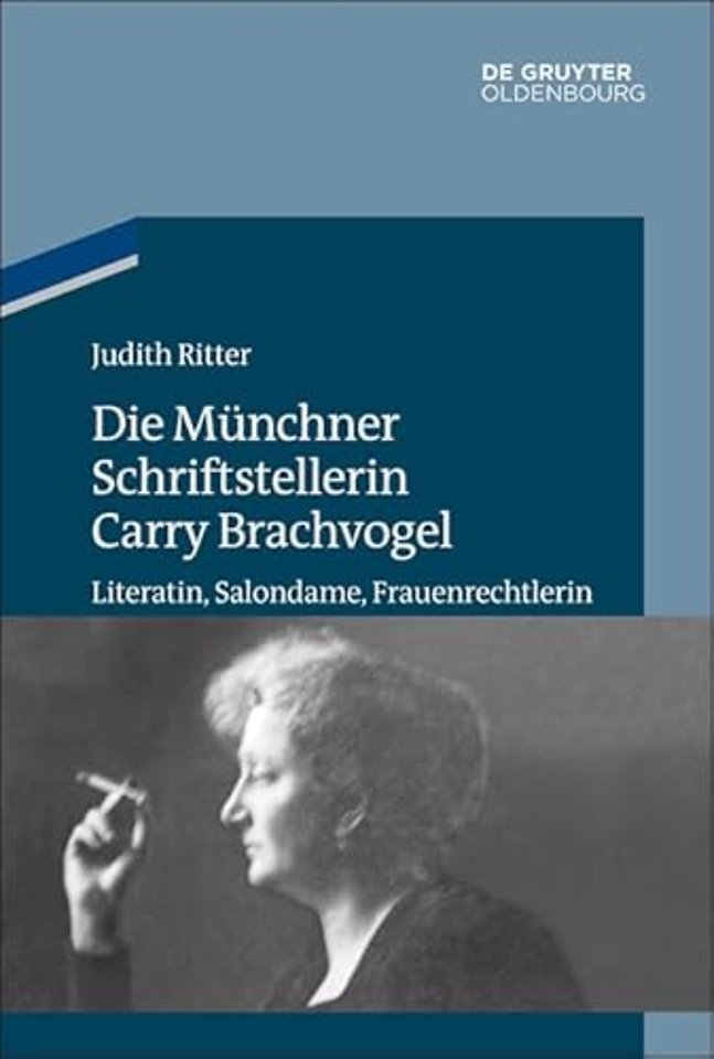 Die Münchner Schriftstellerin Carry Brachvogel – Literatin, Salondame, Frauenrechtlerin