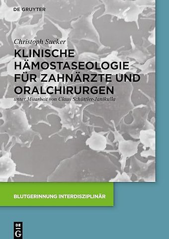 Klinische Hämostaseologie für Zahnärzte und Oralchirurgen