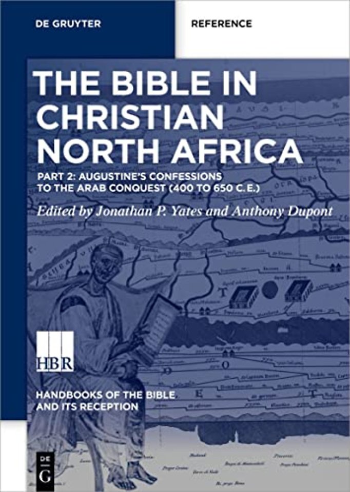 The Bible in Christian North Africa – Part II: Consolidation of the Canon to the Arab Conquest (Ca. 393 to 650 CE)