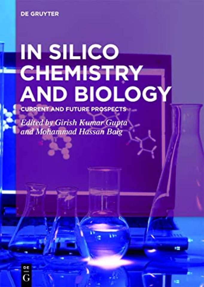 In Silico Chemistry and Biology – Current and Future Prospects