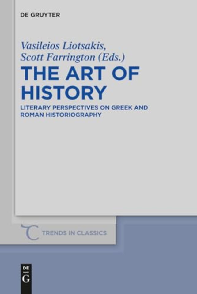 The Art of History – Literary Perspectives on Greek and Roman Historiography