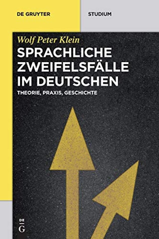 Sprachliche Zweifelsfälle im Deutschen – Theorie, Praxis, Geschichte