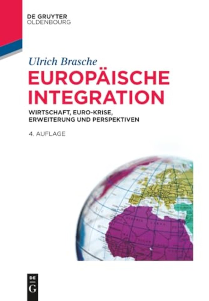 Europäische Integration – Wirtschaft, Euro–Krise, Erweiterung und Perspektiven
