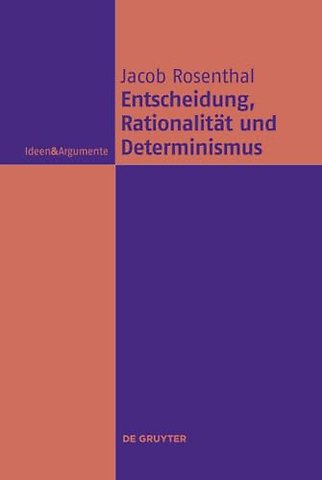 Entscheidung, Rationalität und Determinismus