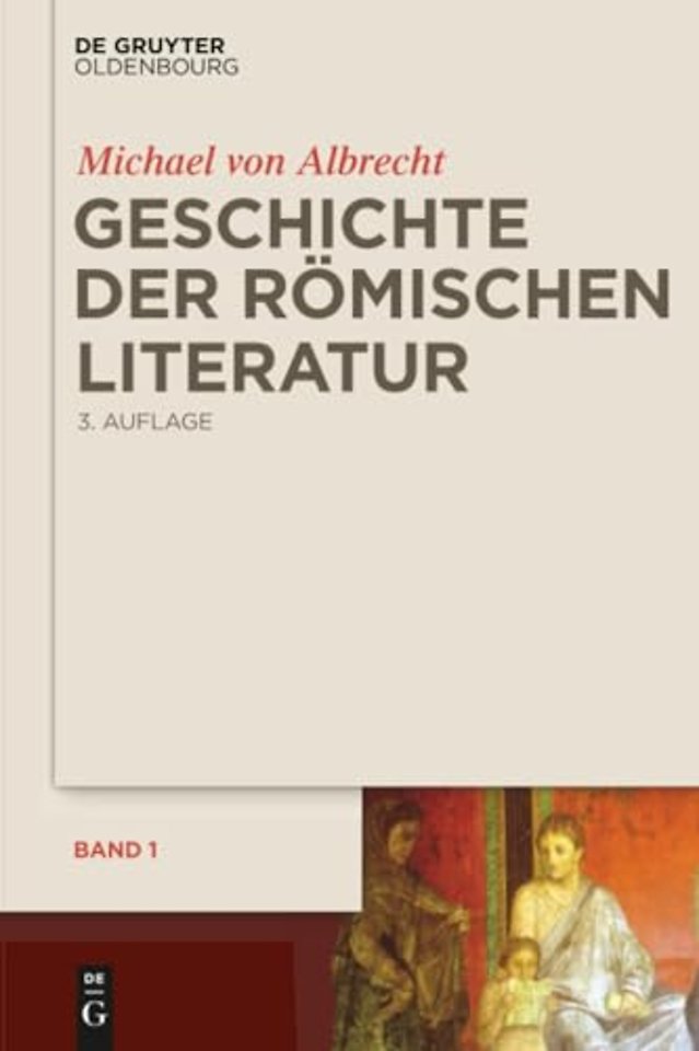 Geschichte der römischen Literatur – von Andronicus bis Boethius und ihr Fortwirken