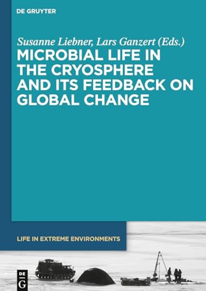 Microbial Life in the Cryosphere and Its Feedback on Global Change
