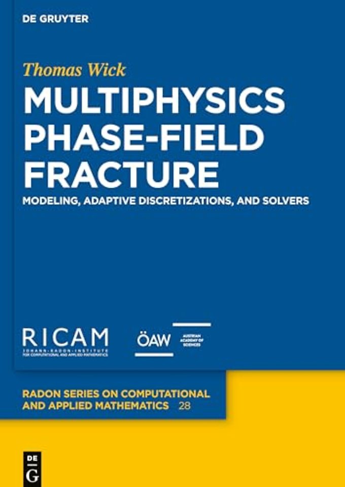 Multiphysics Phase–Field Fracture – Modeling, Adaptive Discretizations, and Solvers