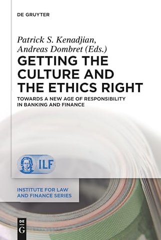Getting the Culture and the Ethics Right – Towards a New Age of Responsibility in Banking and Finance