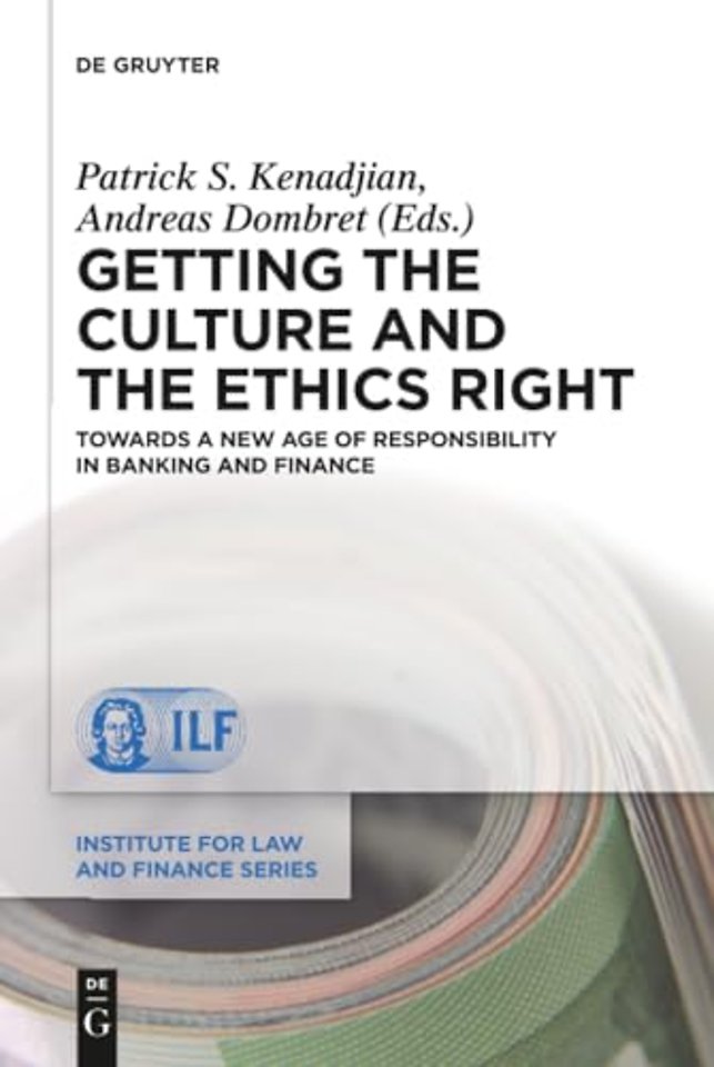 Getting the Culture and the Ethics Right – Towards a New Age of Responsibility in Banking and Finance