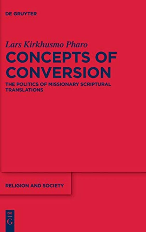 Concepts of Conversion – The Politics of Missionary Scriptural Translations