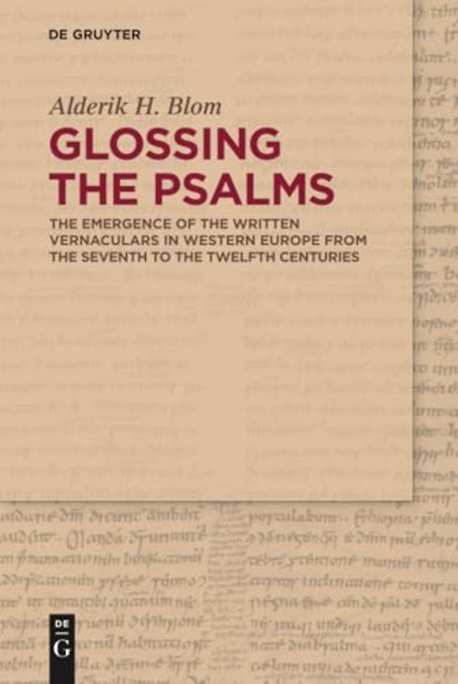 Glossing the Psalms – The Emergence of the Written Vernaculars in Western Europe from the Seventh to the Twelfth Centuries